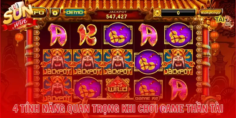 4 Tính năng quan trọng khi chơi game Thần Tài