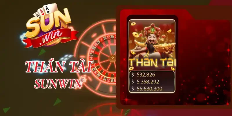 Thần Tài Sunwin - Quay Hũ Cực Đã Với 25 Dòng Trả Thưởng